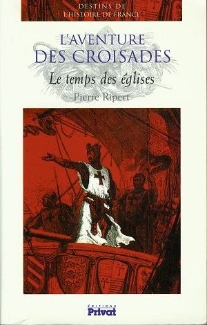 L'aventure des Croisades, Le temps des Eglises