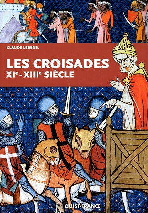 Les Croisades XIe - XIIIe siècle