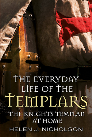 The Everyday Life of the Templars - The Knights templar at home