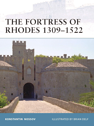 The Fortress of Rhodes 1309-1522