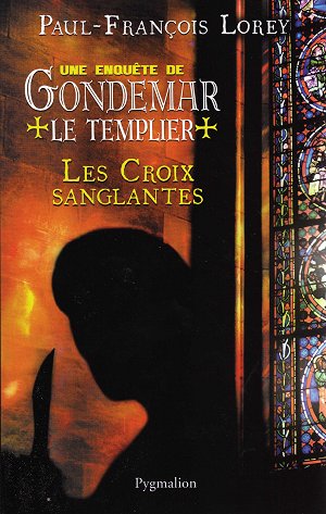 Les Croix Sanglantes - Une enquête de Gondemar le Templier