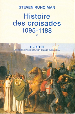 Histoire des Croisades - Tome 1 : 1095-1188