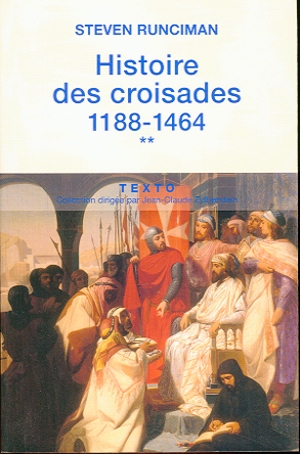 Histoire des Croisades - Tome 2 : 1118-1464