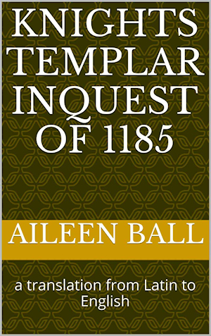 Knights templar inquest of 1185, a translation from Latin to English