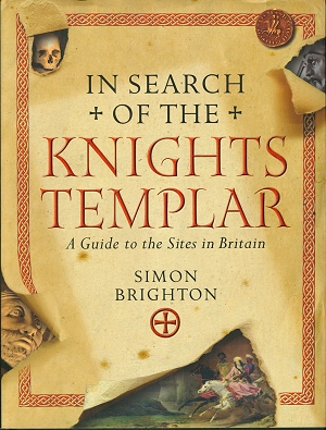 In Search of the Knights Templar - A guide to the sites in Britain