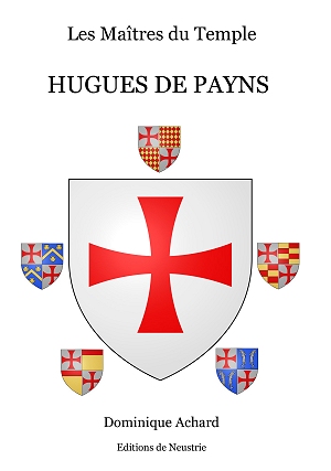 Les Maitres du Temple - Tome 1 : Hugues de Payns