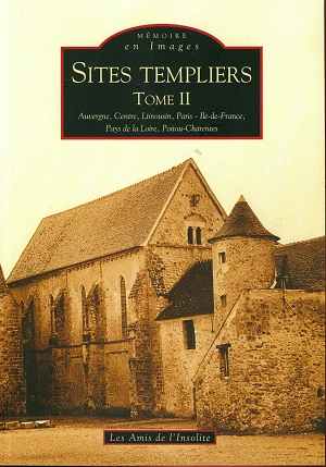 Mémoire en Images - Sites Templiers (Tome 2) : Auvergne, Centre, Limousin, Paris-Île-de-France, Pays de la Loire, Poitou-Charente