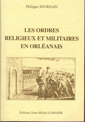 Les Ordres Religieux et Militaires en Orléanais