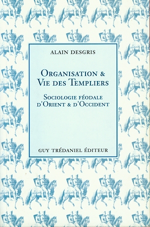 Organisation et Vie des Templiers - Sociologie féodale d'Orient et d'Occident