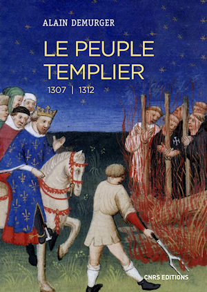 Le Peuple Templier - 1307/1312