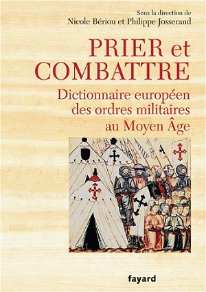 Prier et Combattre, Dictionnaire européen des ordres militaires au Moyen Age