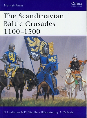 The Scandinavian Baltic Crusades 1100-1500