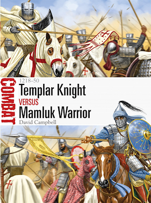 1218-50 Templar Knight versus Mamluk Warrior