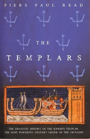 The Templars - The Dramatic History of the Knights Templar, the most powerful Military Order of the Crusades