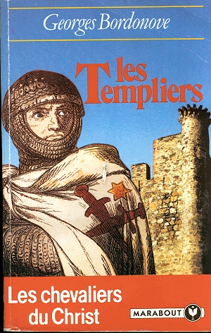 Les Templiers - Les chevaliers du Christ