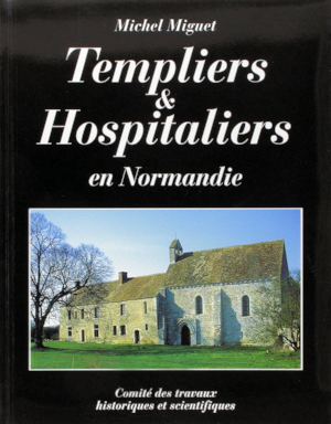 Templiers et Hospitaliers en Normandie